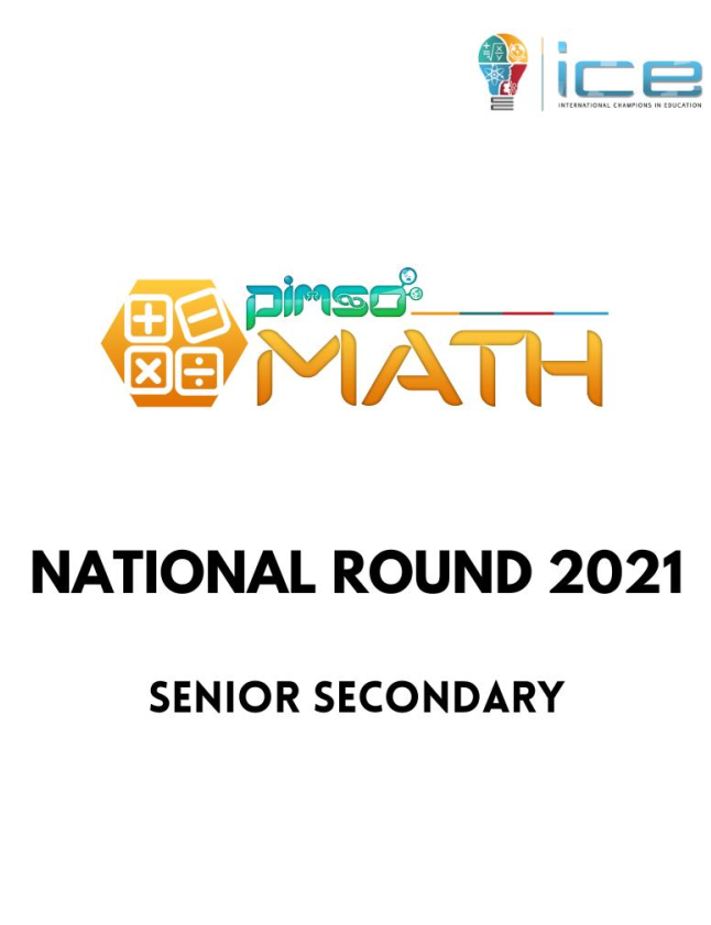 PIMSO MATH NATIONAL ROUND 2021 Senior Secondary – SMO Education Group